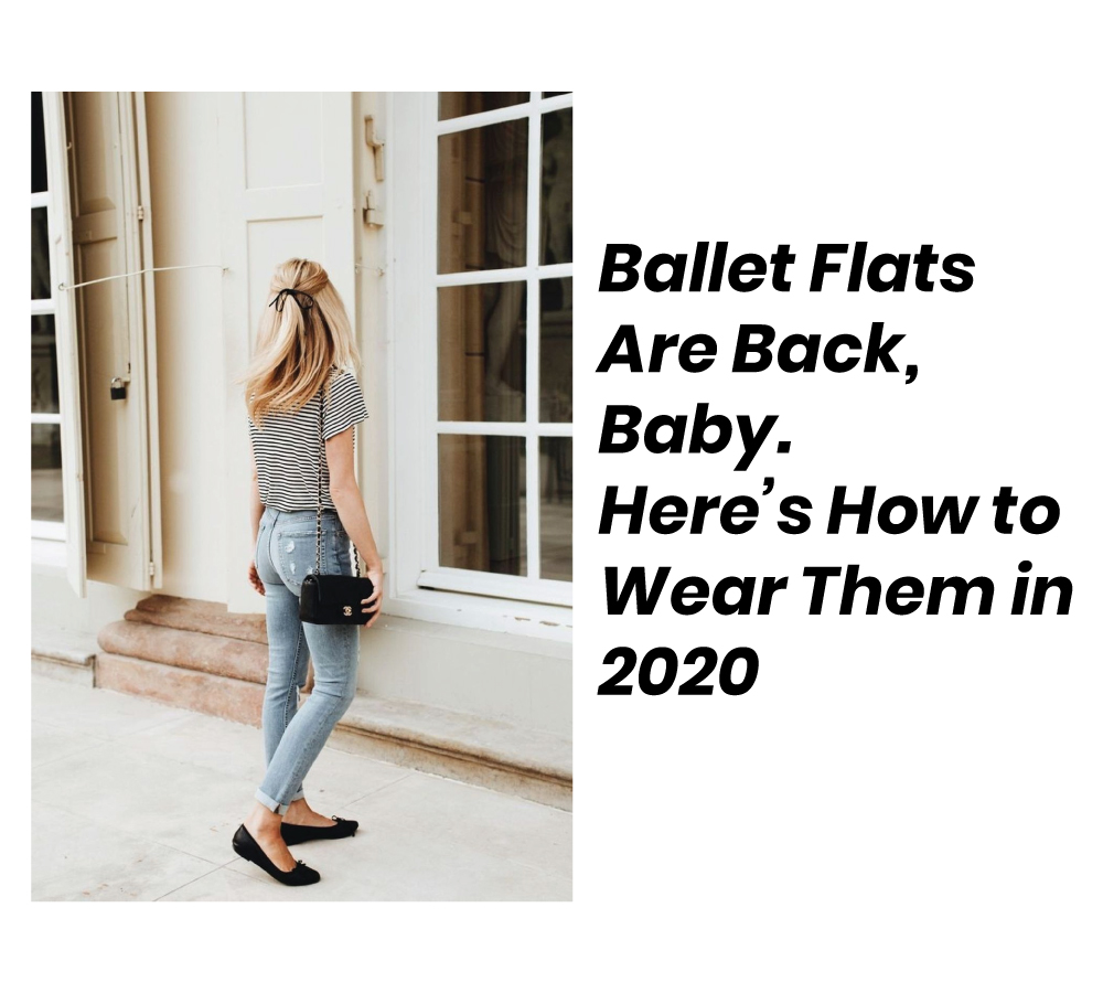 Ballet Flats Are Back, Baby. Here's How 